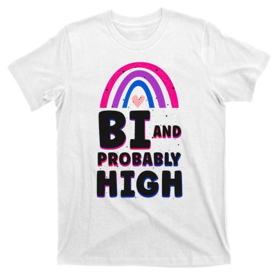 Bisexual Bi Pride Flag Bi And Probably High T-Shirt