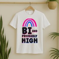 Bisexual Bi Pride Flag Bi And Probably High T-Shirt