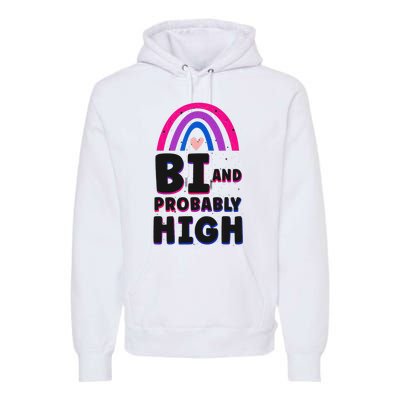 Bisexual Bi Pride Flag Bi And Probably High Premium Hoodie