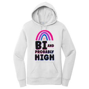 Bisexual Bi Pride Flag Bi And Probably High Women's Pullover Hoodie