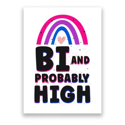 Bisexual Bi Pride Flag Bi And Probably High Poster