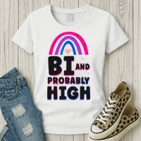 Bisexual Bi Pride Flag Bi And Probably High Womens T-Shirt
