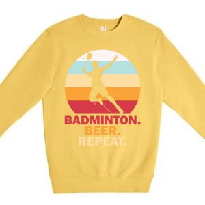 Badminton Beer Repaet Badminton Cool Gift Premium Crewneck Sweatshirt