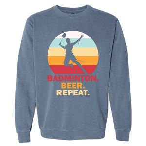 Badminton Beer Repaet Badminton Cool Gift Garment-Dyed Sweatshirt