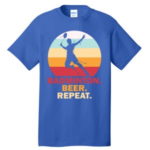 Badminton Beer Repaet Badminton Cool Gift Tall T-Shirt