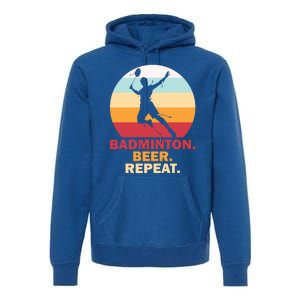 Badminton Beer Repaet Badminton Cool Gift Premium Hoodie