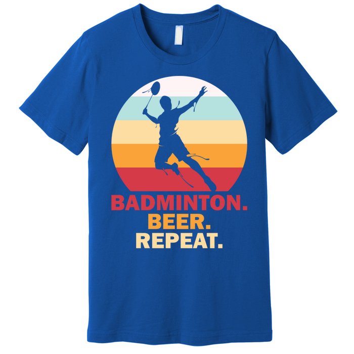 Badminton Beer Repaet Badminton Cool Gift Premium T-Shirt