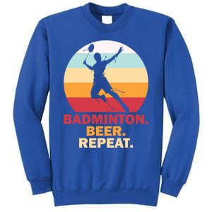 Badminton Beer Repaet Badminton Cool Gift Tall Sweatshirt