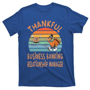 Business Banking Relationship Ager Job Funny Thanksgiving Gift T-Shirt