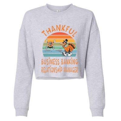 Business Banking Relationship Ager Job Funny Thanksgiving Gift Cropped Pullover Crew