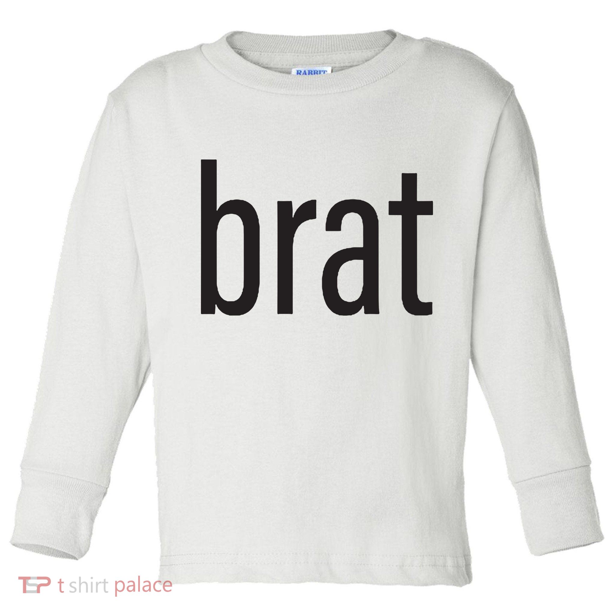 Brat Toddler Long Sleeve Shirt
