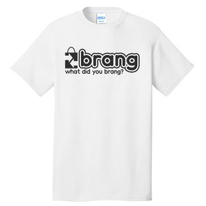 Brang  Tall T-Shirt