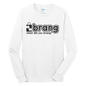 Brang  Tall Long Sleeve T-Shirt