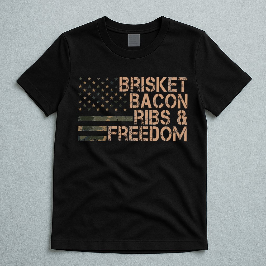 Brisket Bacon Ribs & Freedom Grill Bbq Funny Meat Smoking T-Shirt
