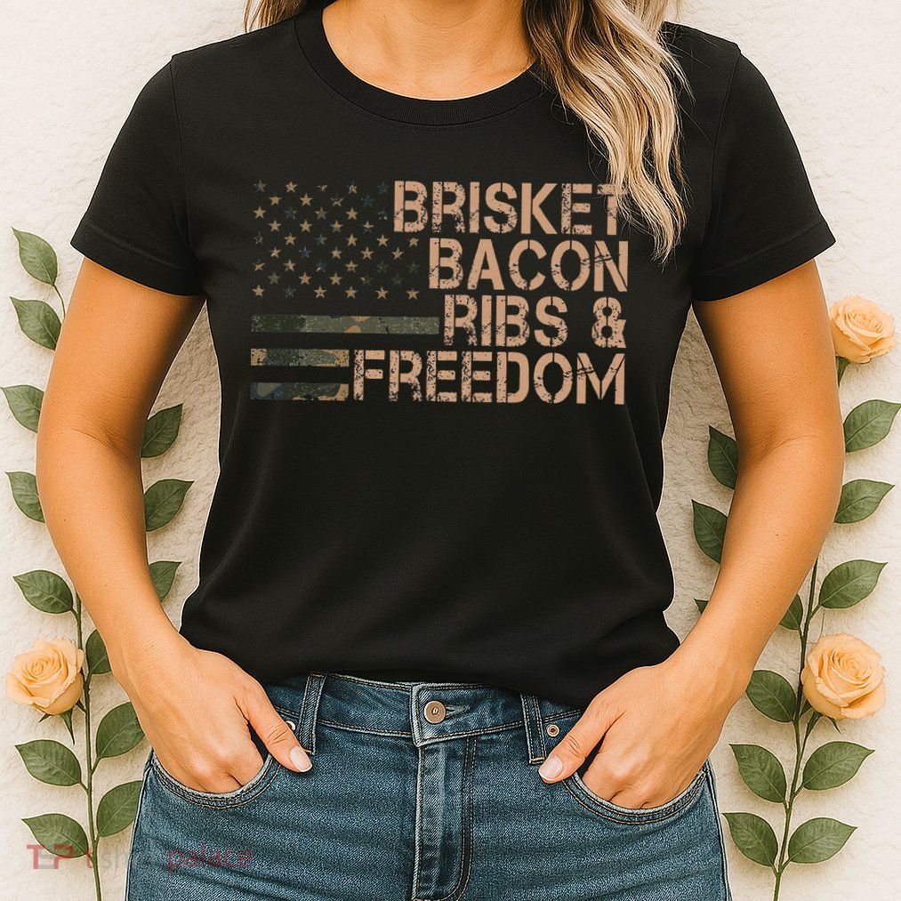 Brisket Bacon Ribs & Freedom Grill Bbq Funny Meat Smoking Womens T-Shirt