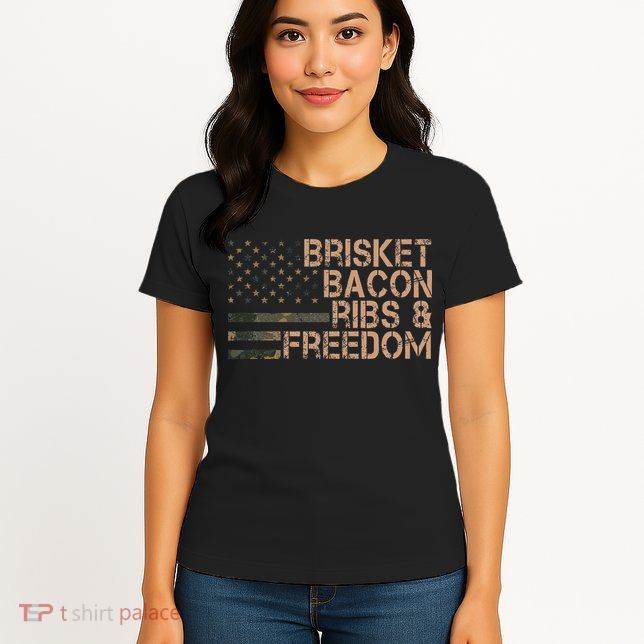 Brisket Bacon Ribs & Freedom Grill Bbq Funny Meat Smoking Womens T-Shirt