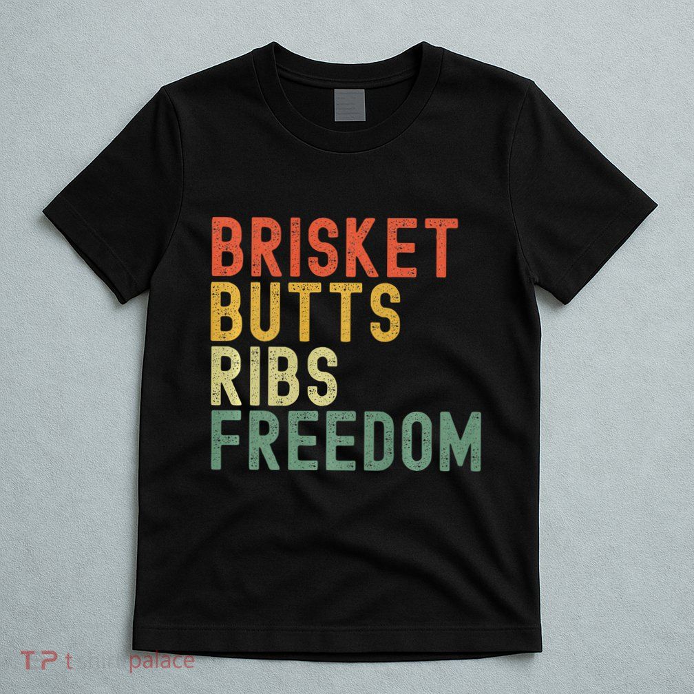 Brisket Butts Ribs Freedom Bbq Meat Smoker Meat Lover T-Shirt