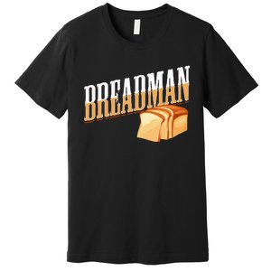 Breadman Premium T-Shirt