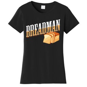 Breadman Women's T-Shirt