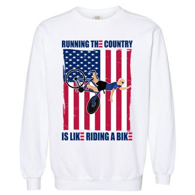 Biden Bicycle Running The Country Is Like Riding A Bike Garment-Dyed Sweatshirt