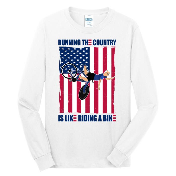 Biden Bicycle Running The Country Is Like Riding A Bike Tall Long Sleeve T-Shirt