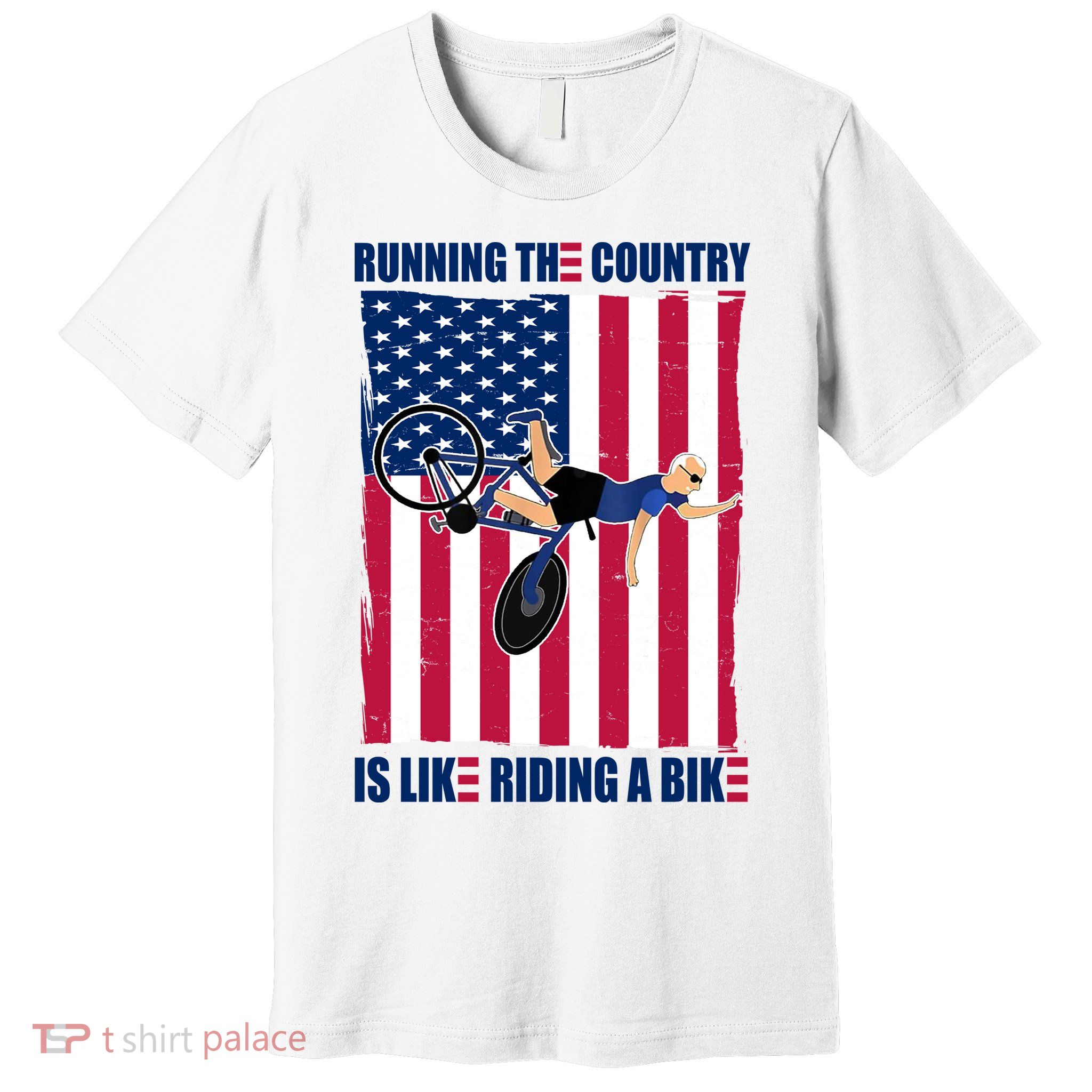 Biden Bicycle Running The Country Is Like Riding A Bike Premium T-Shirt