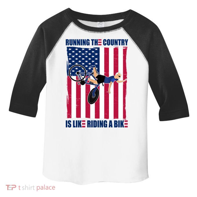 Biden Bicycle Running The Country Is Like Riding A Bike Toddler Fine Jersey T-Shirt