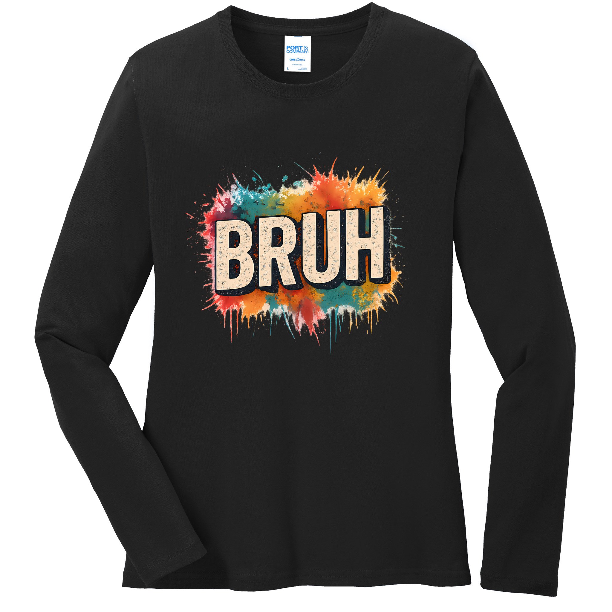 Bruh Ladies Long Sleeve Shirt