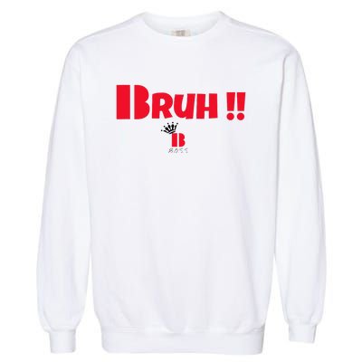 Bruh! Garment-Dyed Sweatshirt