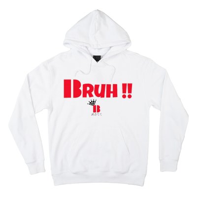 Bruh! Hoodie