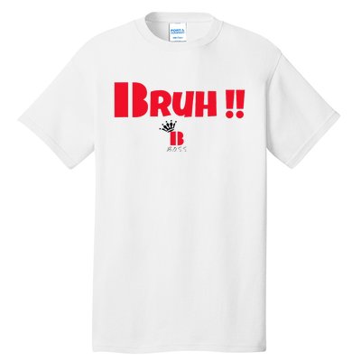 Bruh! Tall T-Shirt