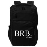 BRB Be Right Back Jesus Impact Tech Backpack