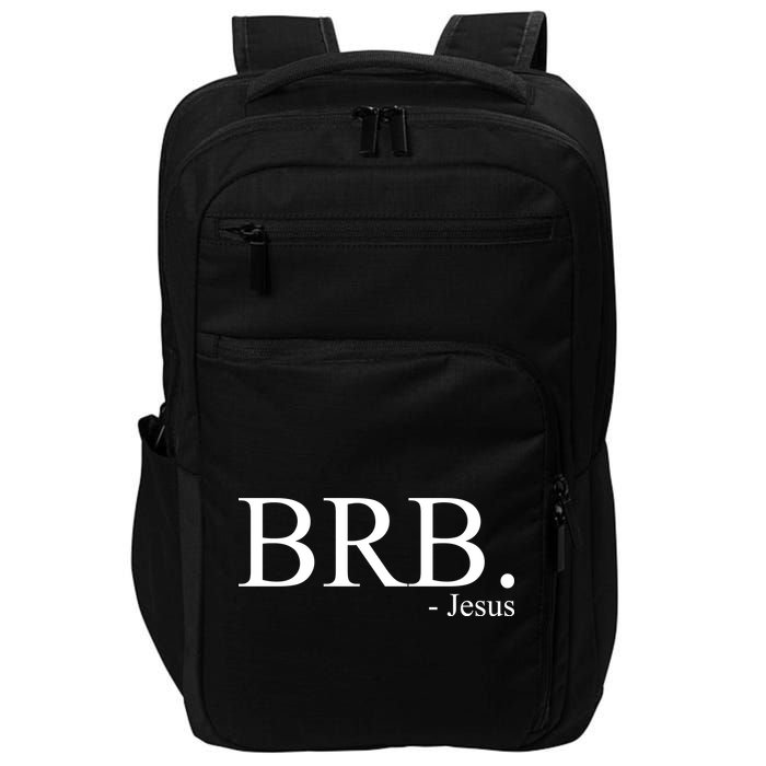 BRB Be Right Back Jesus Impact Tech Backpack
