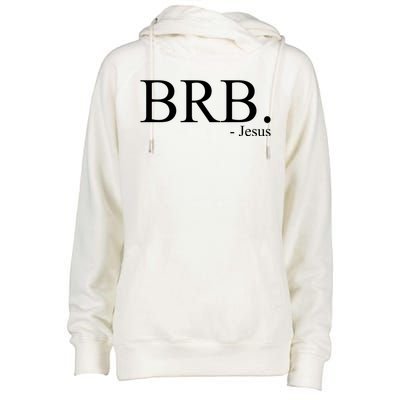 BRB Be Right Back Jesus Womens Funnel Neck Pullover Hood