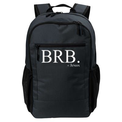 BRB Be Right Back Jesus Daily Commute Backpack