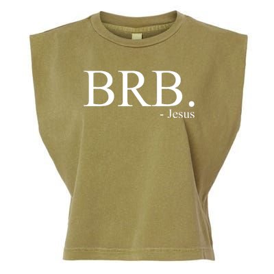 BRB Be Right Back Jesus Garment-Dyed Women's Muscle Tee