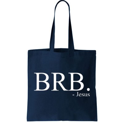 BRB Be Right Back Jesus Tote Bag