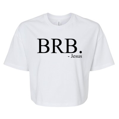 BRB Be Right Back Jesus Bella+Canvas Jersey Crop Tee