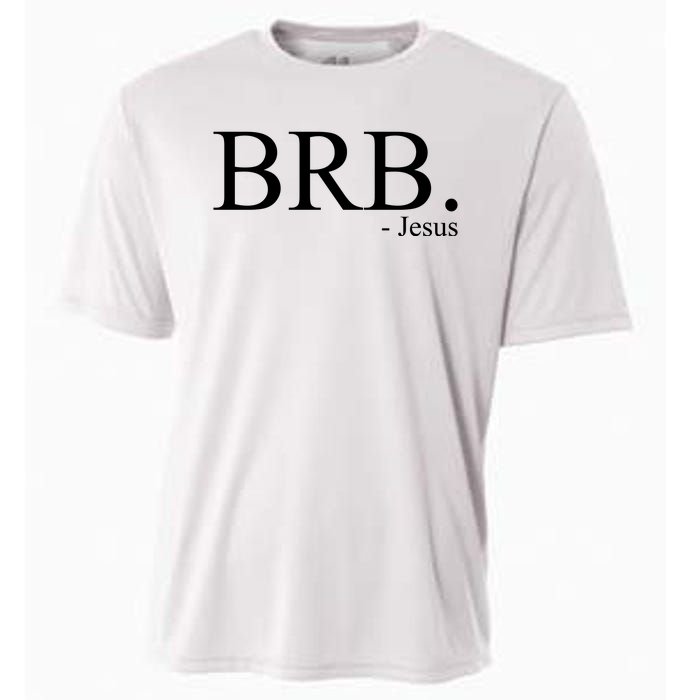 BRB Be Right Back Jesus Cooling Performance Crew T-Shirt