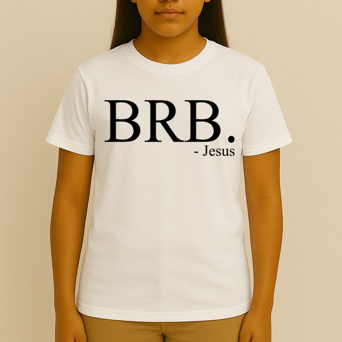 BRB Be Right Back Jesus T-Shirt