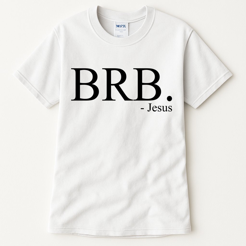 BRB Be Right Back Jesus Tall T-Shirt