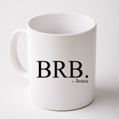 BRB Be Right Back Jesus Coffee Mug