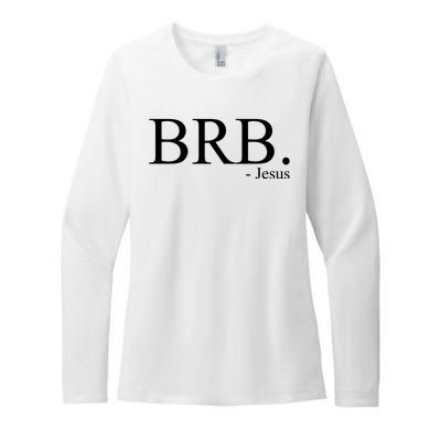 BRB Be Right Back Jesus Womens CVC Long Sleeve Shirt