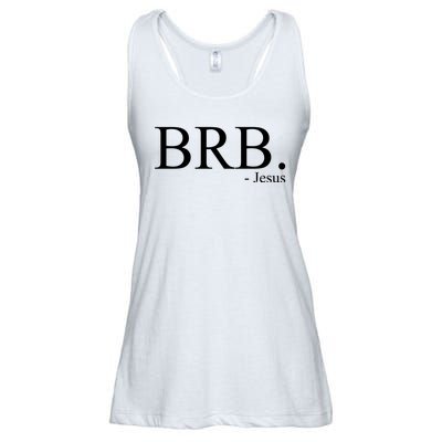 BRB Be Right Back Jesus Ladies Essential Flowy Tank