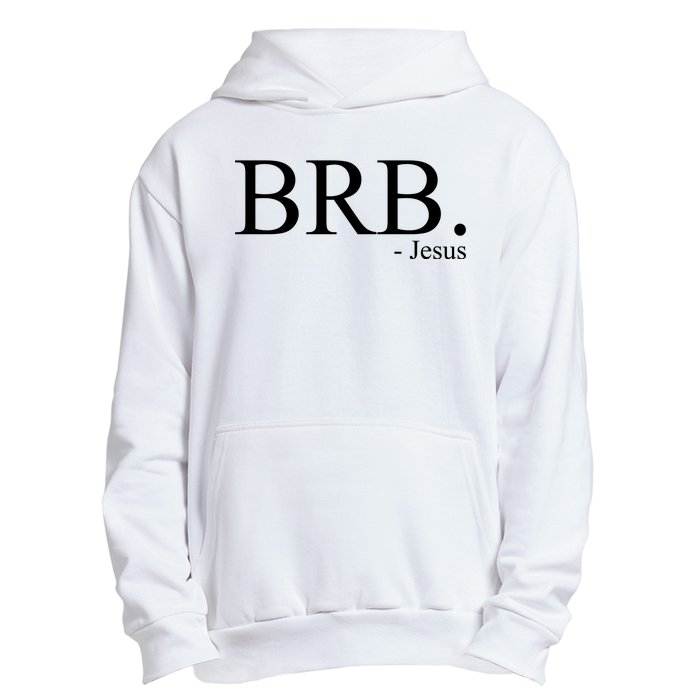 BRB Be Right Back Jesus Urban Pullover Hoodie