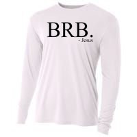 BRB Be Right Back Jesus Cooling Performance Long Sleeve Crew