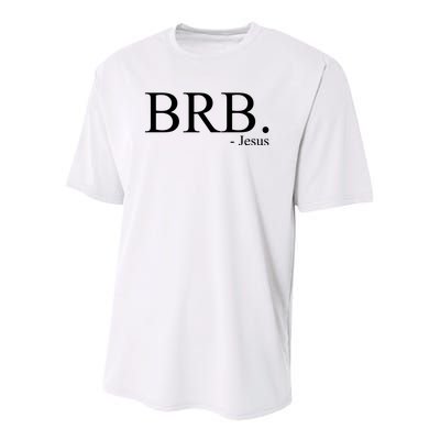 BRB Be Right Back Jesus Youth Performance Sprint T-Shirt