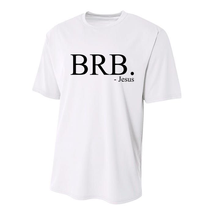 BRB Be Right Back Jesus Youth Performance Sprint T-Shirt