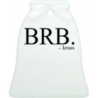 BRB Be Right Back Jesus Ceramic Bell Ornament