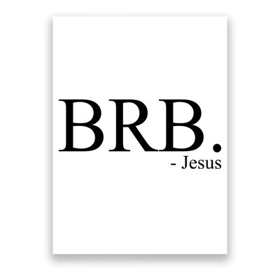 BRB Be Right Back Jesus Poster